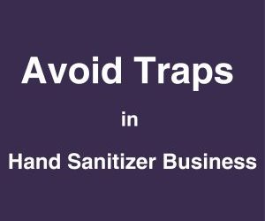 Start A Hand Sanitizer Business And Avoid Traps